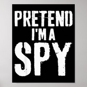 Lazy Easy Halloween Costume Pretend Im A Spy Poster