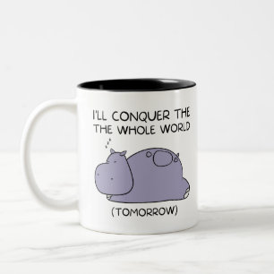 Lazy Funny Hippo I'll conquer the whole world Two-Tone Coffee Mug