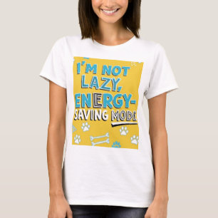 Lazy funny jokes energy saving tshirt