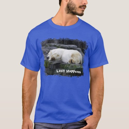 Lazy Happens Polar Bear T_Shirt