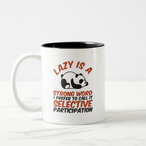 Lazy Is A Strong Word Funny Cute Panda Sleeping Two_Tone Coffee Mug