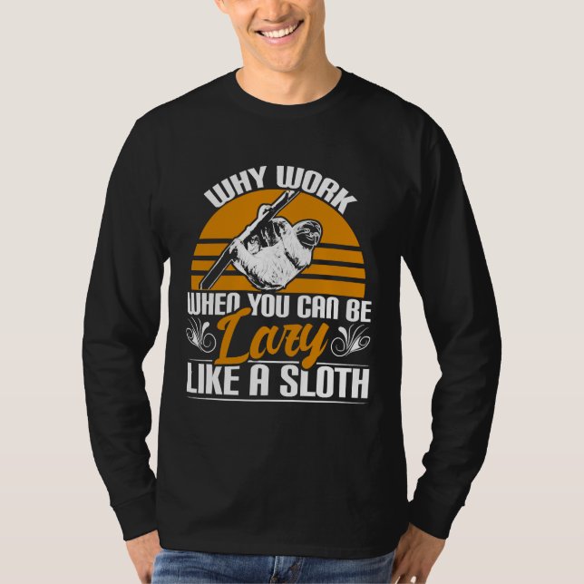 Lazy Like Sloth Funny Zoo T-Shirt (Front)