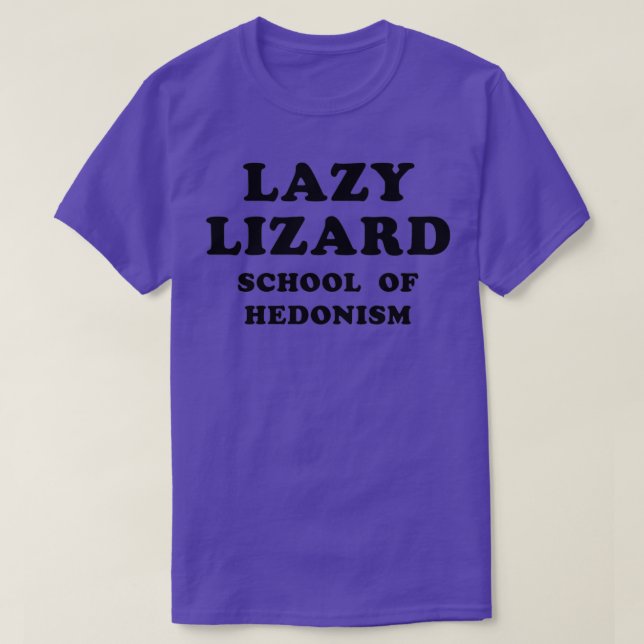 Lazy Lizard School Of Hedonism  T-Shirt (Design Front)