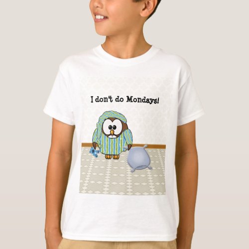 lazy owl _ I dont do Mondays T_Shirt