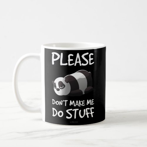Lazy Panda Please DonT Make Me Do Stuff Coffee Mug