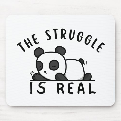 Lazy Panda The Struggle Is Real Mouse Pad