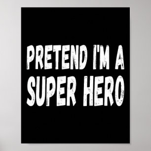 Lazy Pretend I'm A Super Hero Halloween or Costume Poster