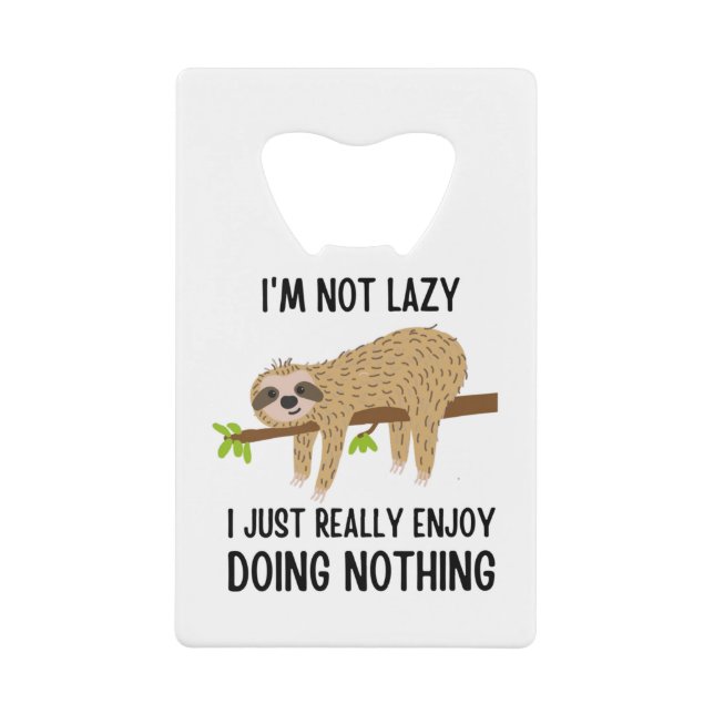 Lazy Sloth Doing Nothing Credit Card Bottle Opener (Front)