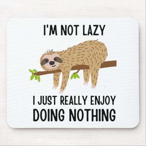 Lazy Sloth Doing Nothing Mouse Pad