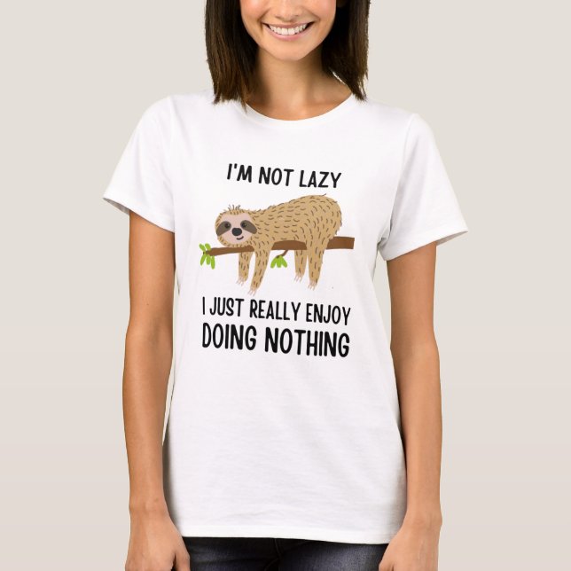 Lazy Sloth Doing Nothing T-Shirt (Front)