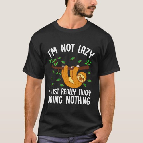 Lazy Sloth On A Tree Doing Nothing T_Shirt