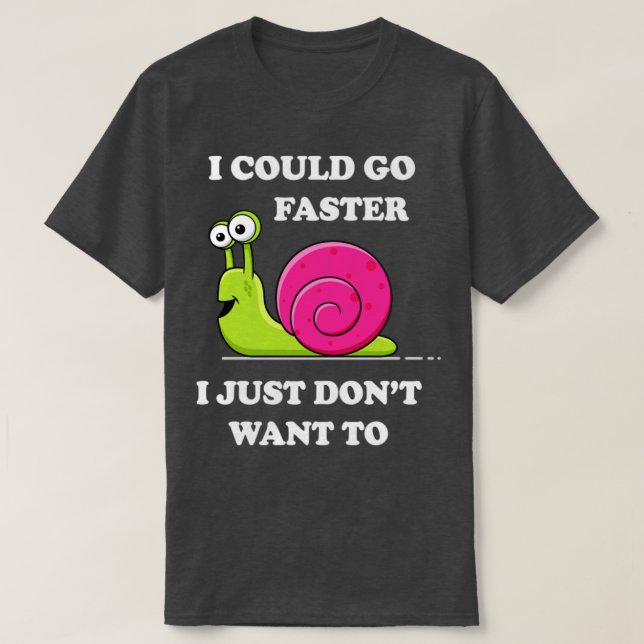 Lazy Snail Sluggish Humor  T-Shirt (Design Front)