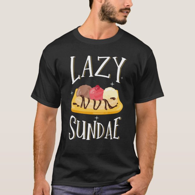 Lazy Sundae Banana Popsicle Split Ice Cream Sweet  T-Shirt (Front)