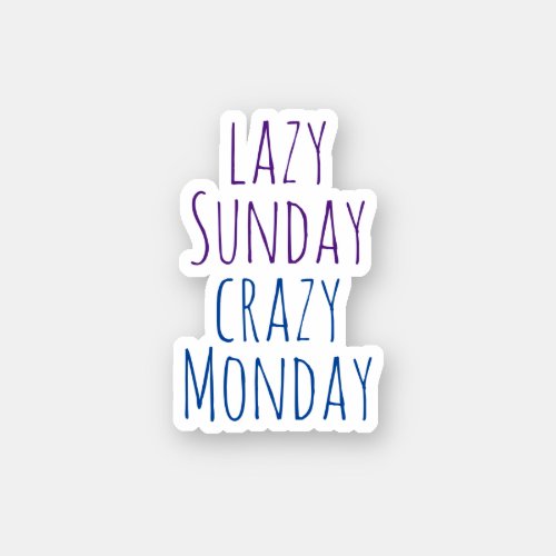 Lazy Sunday Crazy Monday Aesthetic  Sticker