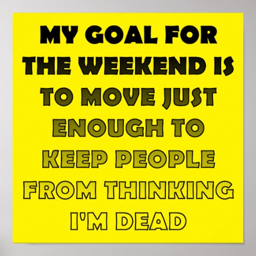 Lazy Weekend Funny Poster Sign