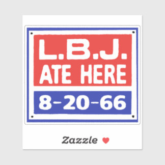 LBJ ATE HERE Sign Sticker