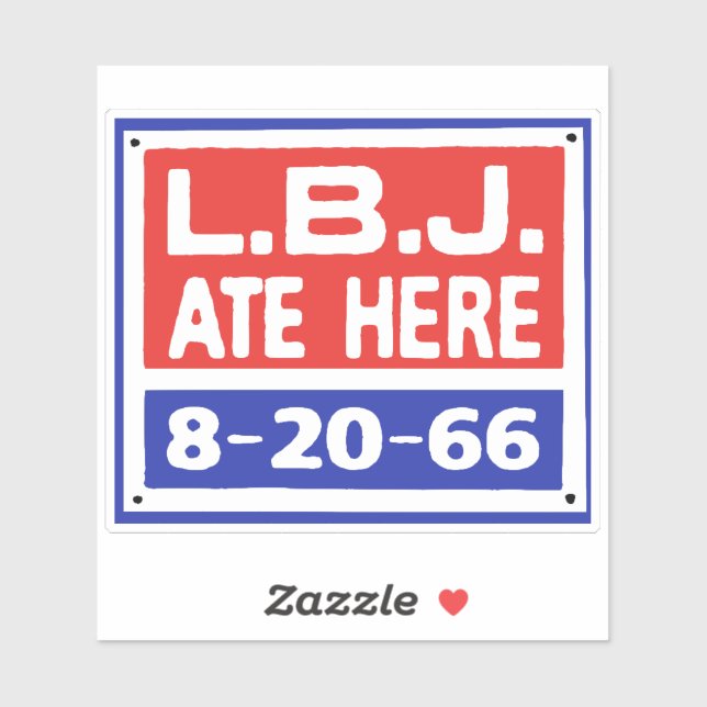 LBJ ATE HERE Sign Sticker (Sheet)