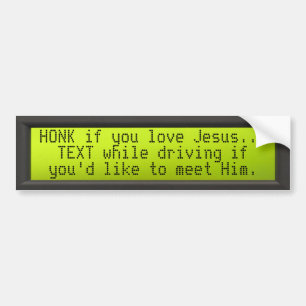 LCD_panel, HONK if you love Jesus... Bumper Sticker