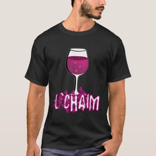 LChaim Glass For Jewish Chag Purim Passover T_Shirt
