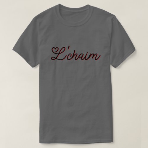 LChaim _ To Life Hebrew T_Shirt