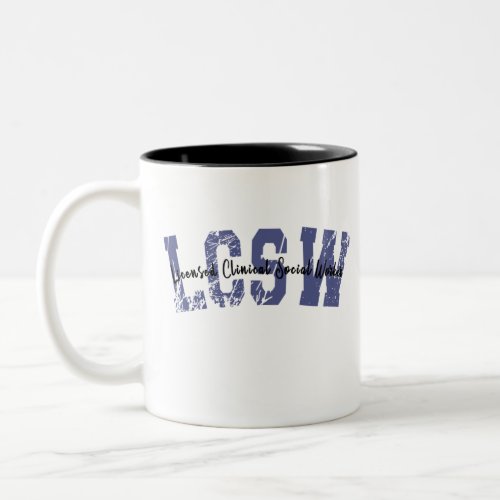 LCSW Appreciation Licensed Clinical Social Worker Two_Tone Coffee Mug