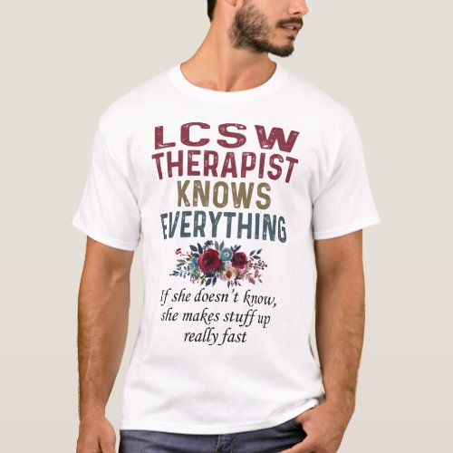 Lcsw Therapist Knows Everything T_Shirt