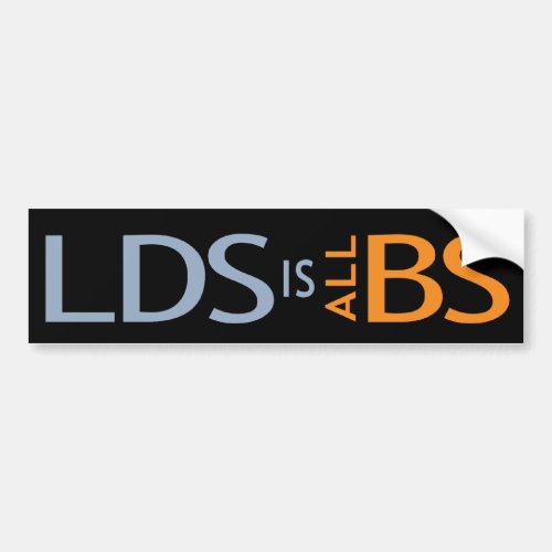 LDS is all BS bumper sticker