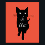 Le Chat French cat quote Black cat feline kitty Poster<br><div class="desc">Le Chat slogan meaning the cat in french language with a black kitty cat,  pitch black image of a cute kitty feline cat. Gothic style with customisable background color. For cat lovers.</div>