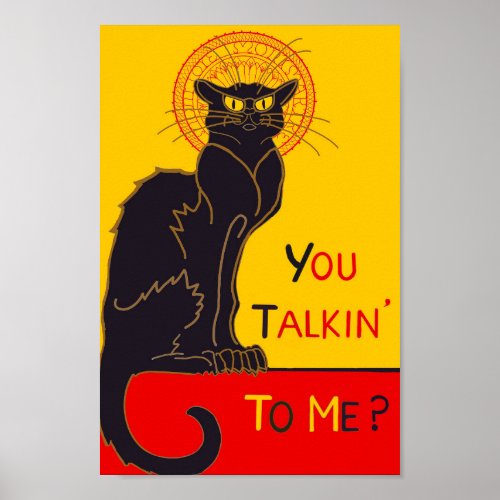 Le Chat Noir funny poster You talkin to me