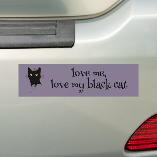 Le Chaton Noir Love Me Love My Black Cat Lover Bumper Sticker