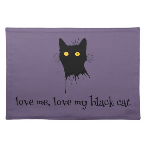 Le Chaton Noir Love Me Love My Black Cat Lover Cloth Placemat