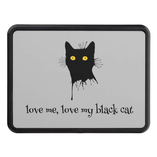 Le Chaton Noir Love Me Love My Black Cat Lover Hitch Cover (Front)
