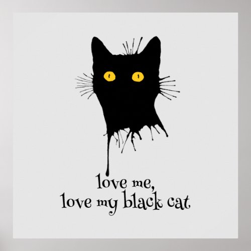 Le Chaton Noir Love Me Love My Black Cat Lover Poster