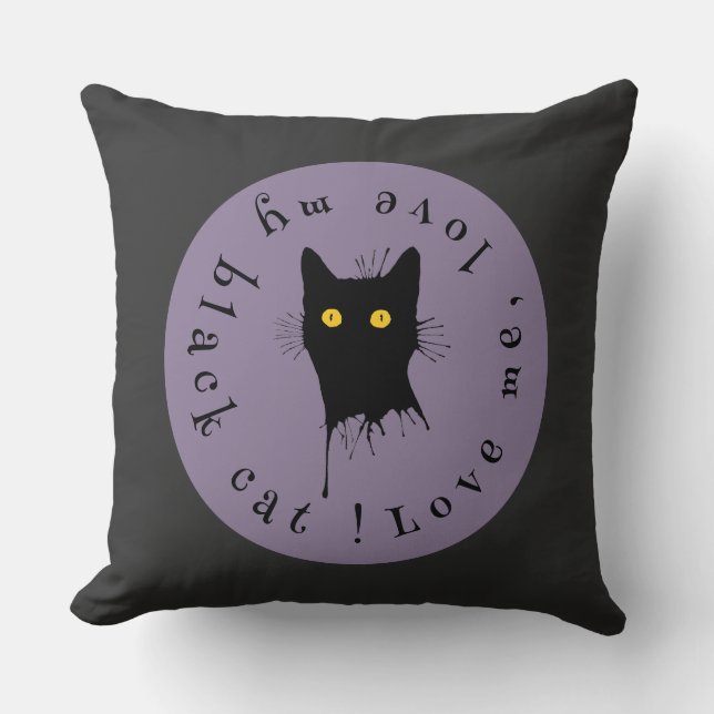 Le Chaton Noir Love Me Love My Black Cat Lover Throw Pillow (Front)