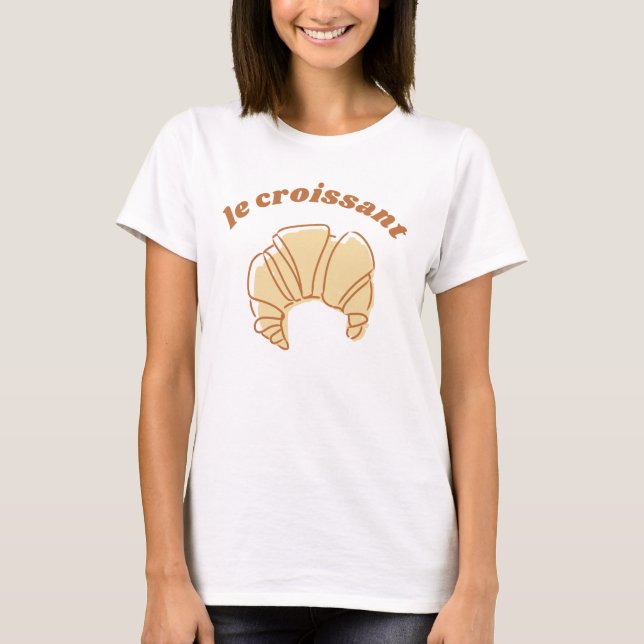 Le Croissant Baked Goods France T-Shirt (Front)