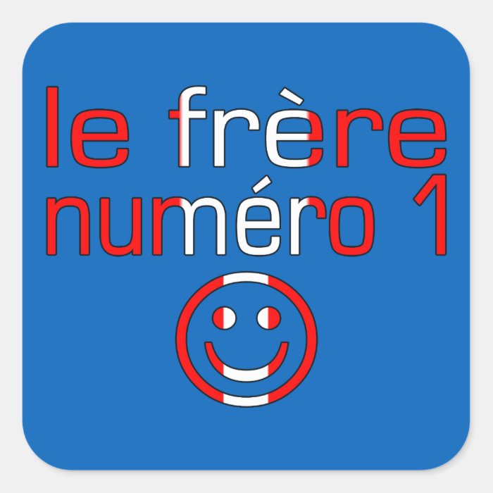 Le Frère Numéro 1   Number 1 Brother in Canadian Square Sticker