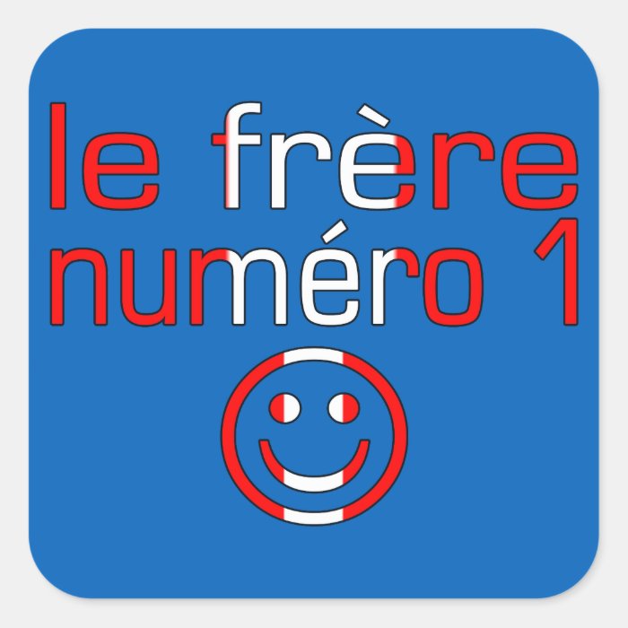 Le Frère Numéro 1   Number 1 Brother in Canadian Square Stickers
