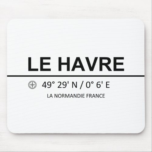 Le Havre Coordinates _ Le Havre Coordinaten Mouse Pad