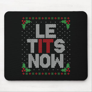 Le Now Funny Christmas Let It Snow Adult Ugly Chri Mouse Pad