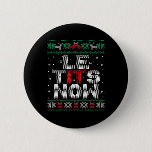 Le Now Funny Xmas Let It Snow Ugly Christmas Sweat Button