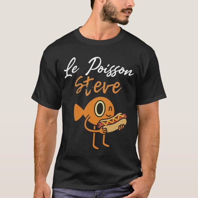 Le Poisson Steve Funny Hot Dog T-Shirt (Front)