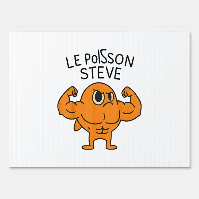 Le Poisson Steve Funny Muscular Fish Cartoon Sign (Front)