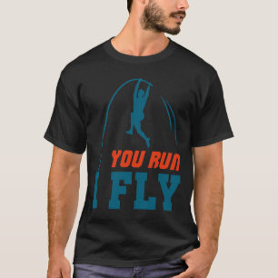 Le Vault Funny Levault Vaulting You Run I Fly T-Shirt