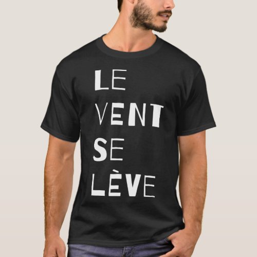 Le Vent Se Leve French  T_Shirt