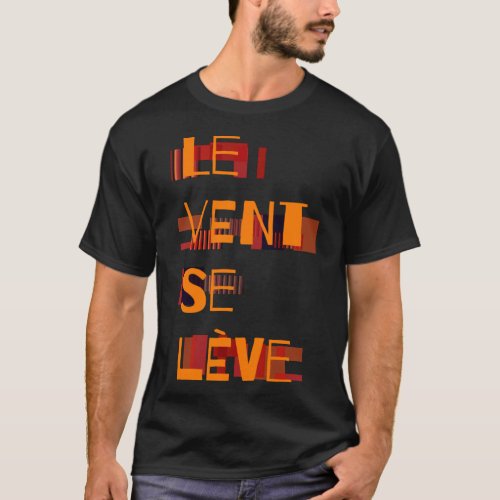 Le Vent Se Leve French   T_Shirt