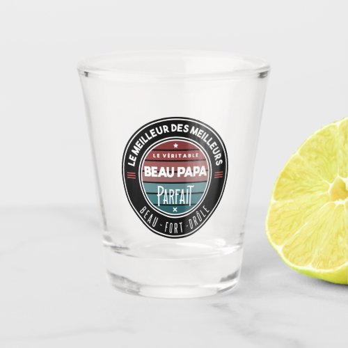 Le vritable beau papa parfait shot glass