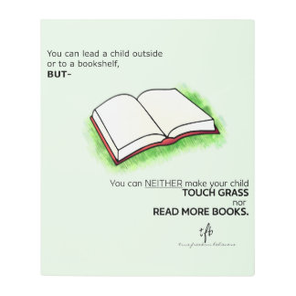 Lead a Child Outside or to a Bookshelf Metal Print
