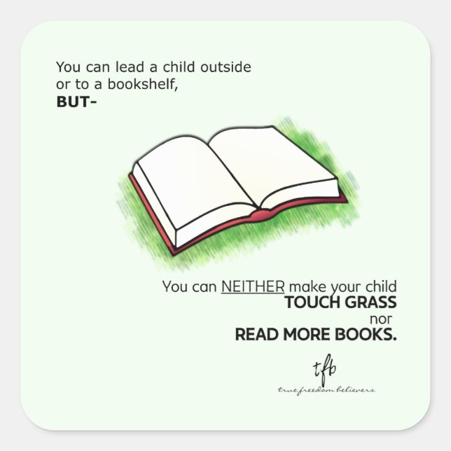 Lead a Child Outside or to a Bookshelf Square Sticker (Front)