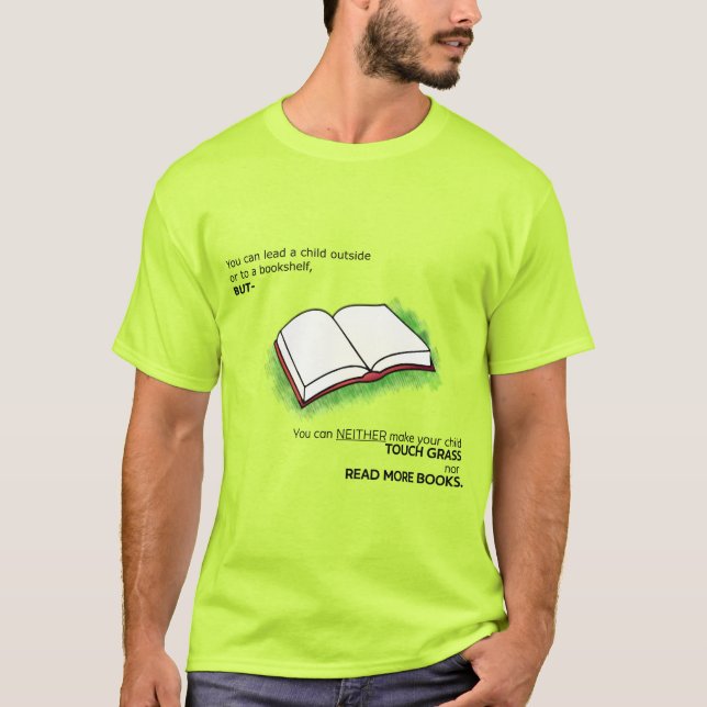 Lead a Child Outside or to a Bookshelf Unisex T-Shirt (Front)