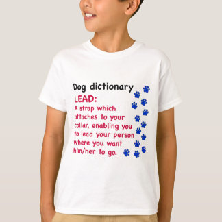 Lead - dog dictionary T-Shirt